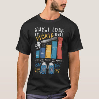 Camiseta Por que eu PERDER em PICKLEBALL HOMENS ENGRAÇADOS