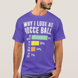 Camiseta Por Que Eu Perder No Bocce Ball Bocny Bocny Player
