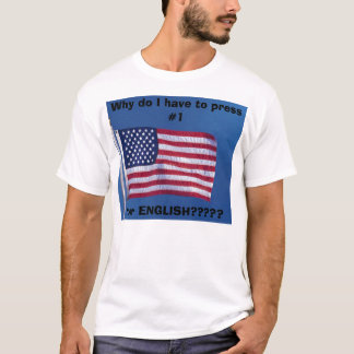 Camiseta Por que eu tenho que pressionar #1 para o