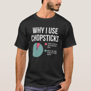 Camiseta Por Que Eu Uso Chopsticks Parecem Um Amateur Engra