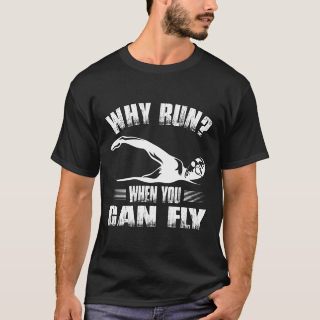 CAMISETA POR QUE EXECUTAR QUANDO VOCÊ PODE VOAR NADANDO PRE (Frente)