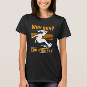 Camiseta Por Que Executar Quando Você Voa Triplo Pista De J