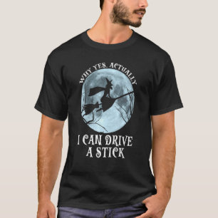 Camiseta Por que, na verdade, posso dirigir um palito de Ha