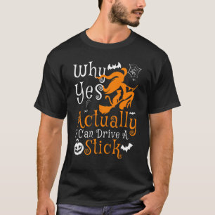 Camiseta Por que, na verdade, posso dirigir um palito de Ha