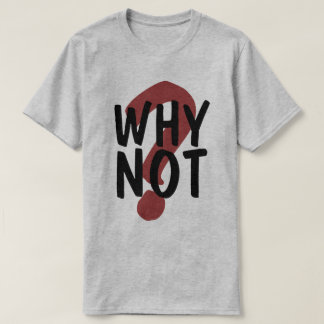 Camiseta Por que não