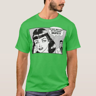 Camiseta por que não meu skate namorado