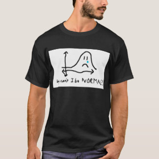 Camiseta Por que não posso eu ser normal?