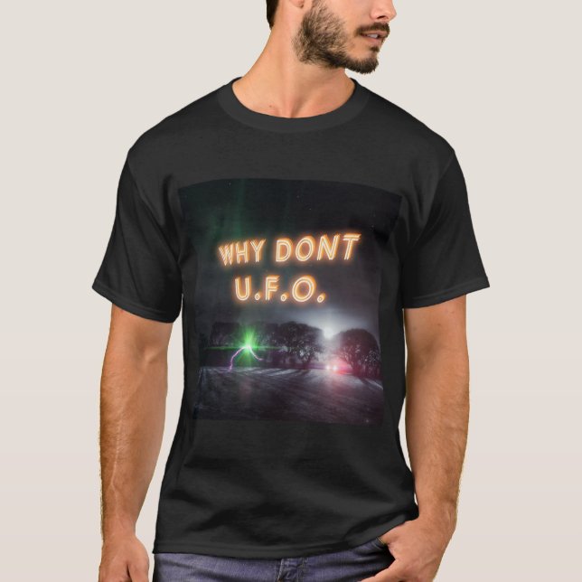 Camiseta Por que não UFO humor alienígena (Frente)