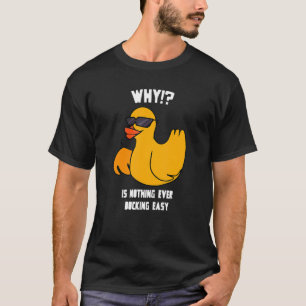 Camiseta Por Que Nunca Nada É Roupa De Pato Fácil?