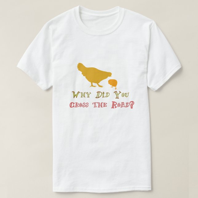 Camiseta Por que o frango atravessou a estrada? Funny Puns (Frente do Design)