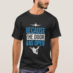 Camiseta Por que o Paraquedista da Porta estava Aberto