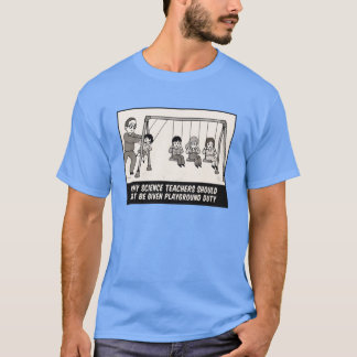 Camiseta Por que professores de ciências não devem ser esca