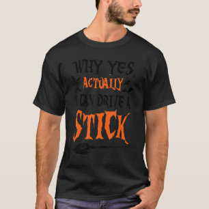 Camiseta Por Que Realmente Posso Dirigir Um Pau De Hallowee