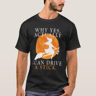 Camiseta Por Que Realmente Posso Dirigir Uma Bruxa Engraçad