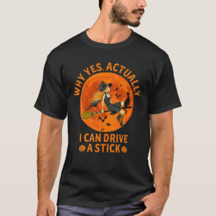 Camiseta Por Que Realmente Posso Dirigir Uma Bruxa Engraçad