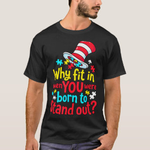 Camiseta Por que se encaixar quando nascido para se destaca