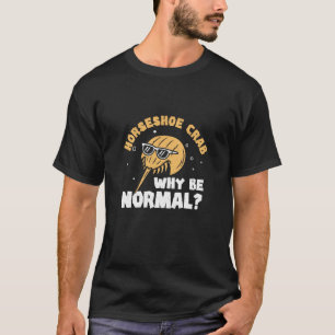 Camiseta Por Que Ser Normal Caranguejo Engraçado Caranguejo