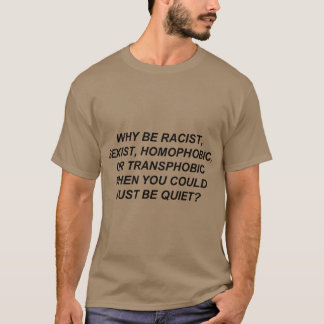 Camiseta Por que ser racista, sexista, homofóbico ou transf