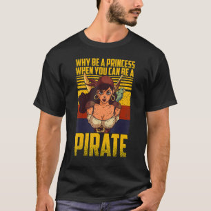 Camiseta Por Que Ser Uma Princesa Quando Você Pode Ser Uma 