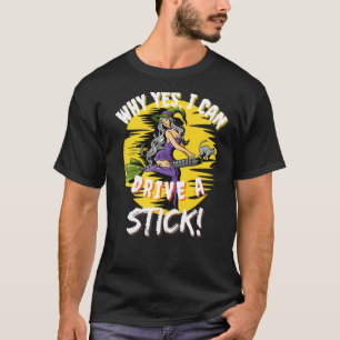 Camiseta Por Que Sim, Eu Posso Dirigir Um Pau! Retro Funny 