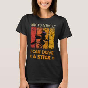 Camiseta Por Que Sim, Eu Posso Dirigir Um Stick Halloween W