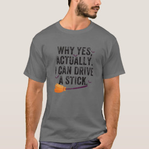 Camiseta Por Que Sim Eu Posso Dirigir Uma Bruxa De Dia de a