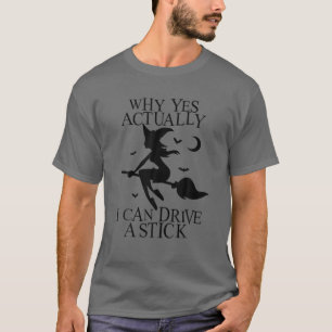 Camiseta Por Que Sim, Eu Posso Dirigir Uma Roupa De Bruxa?