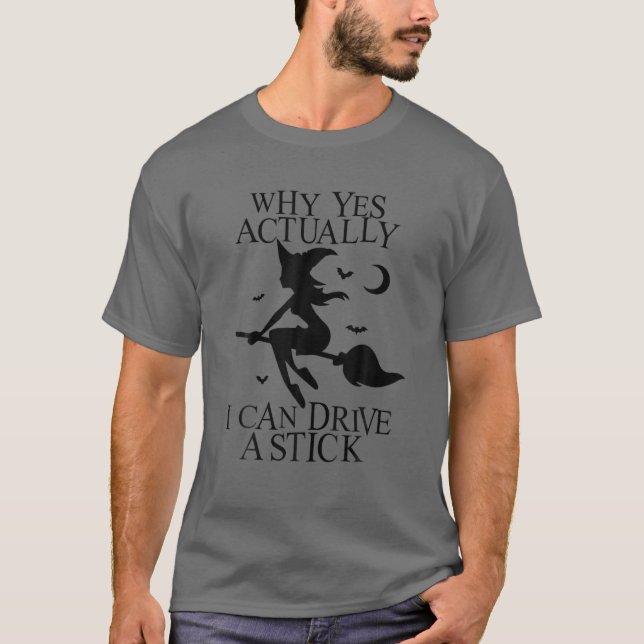 Camiseta Por Que Sim, Eu Posso Dirigir Uma Roupa De Bruxa? (Frente)