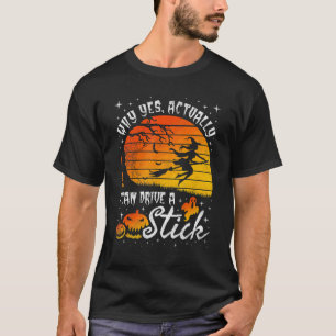 Camiseta Por Que Sim Na Verdade Posso Dirigir Um Pau De Hal