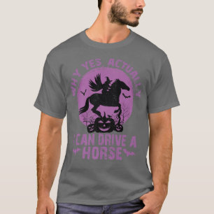 Camiseta Por Que Sim Posso Dirigir Um Cavalo De Pau531?
