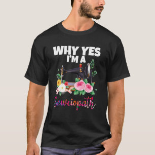 Camiseta Por Que Sim Sou Um Cortador De Máquinas De Costura