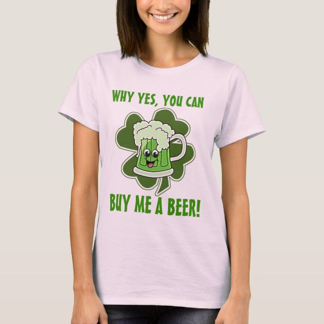 Camiseta Por Que Sim, Você Pode Me Comprar Uma Cerveja? (Frente)