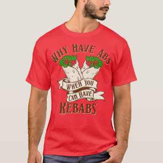 Camiseta Por Que Tem Abs Kebabs?