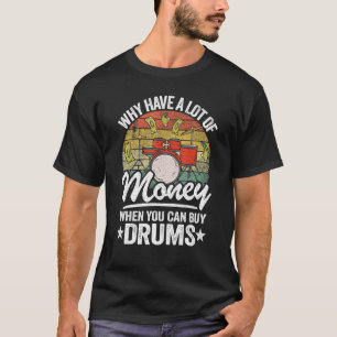 Camiseta Por Que Ter Muito Dinheiro Quando Você Pode Compra