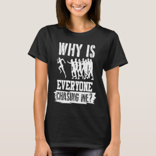Camiseta Por que todos estão perseguindo o corredor cross-c