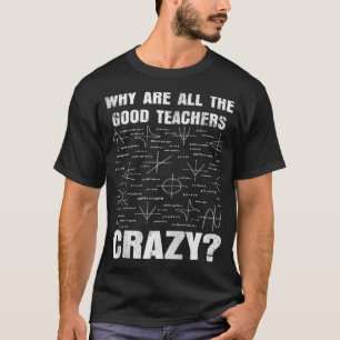 Camiseta Por Que Todos Os Bons Professores São Loucos, Engr