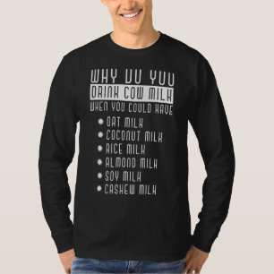 Camiseta Por Que Você Bebe Leite De Vaca Lactose Intolerânc