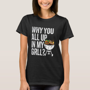 Camiseta Por Que Vocês Todos Em Minha Grelha Engraçada Barb