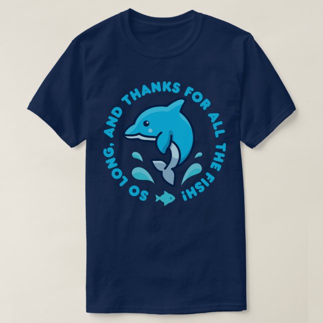 Camiseta Por Tanto Tempo E Obrigados Para Todos Os Peixes (Frente do Design)