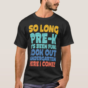Camiseta Por tanto tempo, PRE K, foi divertido