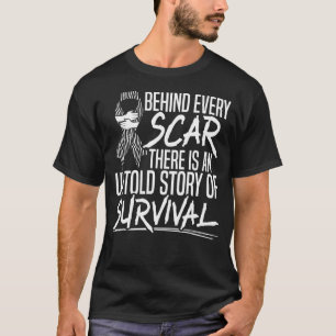 Camiseta Por Trás De Cada Cicatriz Há Uma História Incontáv