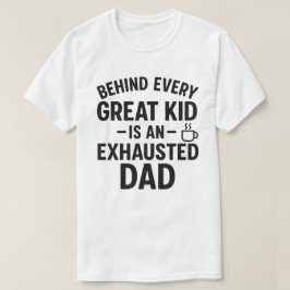 Camiseta Por trás de cada criança Excelente há um Pai esgot