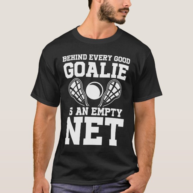 Camiseta Por trás de cada Goalie há uma rede vazia - Lacros (Frente)