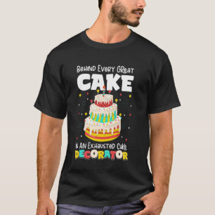 Camiseta Por trás de cada grande bolo está um decorador de 