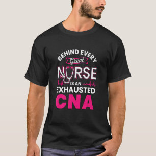 Camiseta Por trás de cada grande enfermeira há um CNA exaus