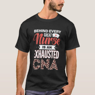 Camiseta Por trás de toda grande enfermeira há um CNA exaus