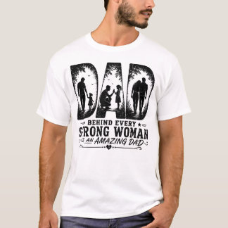 Camiseta Por trás de toda mulher forte está um pai