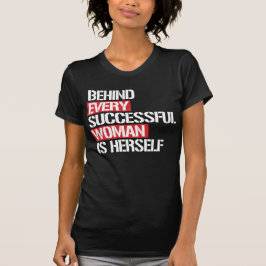 CAMISETA POR TRÁS DE TODAS AS MULHERES BEM-SUCEDIDAS ENCONT