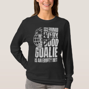 Camiseta Por Trás De Todos Os Bons Goalie Está Uma Boca De
