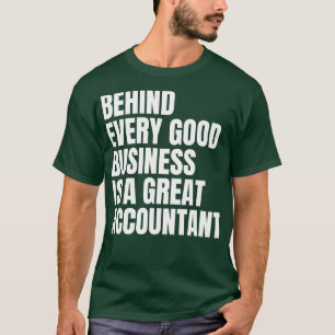 Camiseta Por trás de todos os bons negócios está um contabi
